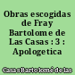 Obras escogidas de Fray Bartolome de Las Casas : 3 : Apologetica Historia