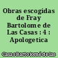 Obras escogidas de Fray Bartolome de Las Casas : 4 : Apologetica Historia