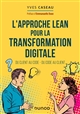 L'approche Lean pour la transformation digitale : du client au code - du code au client