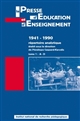 La presse d'éducation et d'enseignement : 1941-1990 : répertoire analytique : Tome I : A-D