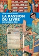 La 	passion du livre au Moyen âge