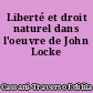 Liberté et droit naturel dans l'oeuvre de John Locke