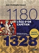 L'âge d'or capétien : 1180-1328