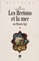 Les Bretons et la mer au Moyen âge : des origines au milieu du XIVe siècle