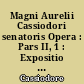 Magni Aurelii Cassiodori senatoris Opera : Pars II, 1 : Expositio Psalmorum I- LXX