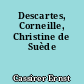 Descartes, Corneille, Christine de Suède