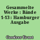 Gesammelte Werke : Bände 1-13 : Hamburger Ausgabe