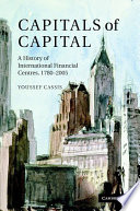 Capitals of capital : a history of international financial centres : 1780-2005