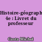 Histoire-géographie, 4e : Livret du professeur