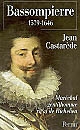 Bassompierre 1579-1646 : Maréchal gentilhomme rival de Richelieu