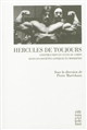 Hercules de toujours : la construction et le culte du corps dans les sociétés occidentales antiques et modernes
