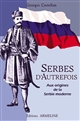 Serbes d'autrefois : aux origines de la Serbie moderne
