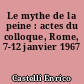 Le mythe de la peine : actes du colloque, Rome, 7-12 janvier 1967