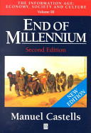 The information age : economy, society and culture : Vol. 3 : End of millennium