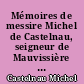 Mémoires de messire Michel de Castelnau, seigneur de Mauvissière et de Concressaut, baron de Jonville