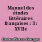 Manuel des études littéraires françaises : 3 : XVIIe siècle