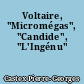 Voltaire, "Micromégas", "Candide", "L'Ingénu"