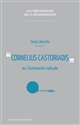 Cornelius Castoriadis ou L'autonomie radicale