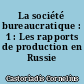 La société bureaucratique : 1 : Les rapports de production en Russie