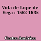 Vida de Lope de Vega : 1562-1635