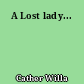 A Lost lady...