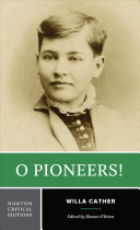 O pioneers! : authoritative text, context and backgrounds, criticism