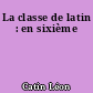 La classe de latin : en sixième