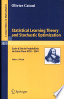 Statistical learning theory and stochastic optimization : Ecole d'été de probabilités de Saint-Flour XXXI-2001