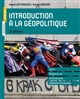 Introduction à la géopolitique : cours, études de cas, entraînements, méthodes commentées