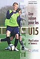 Football : une saison pour les U15 : planification et séances