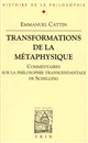 Transformations de la métaphysique : Commentaire sur la philosophie transcendantale de Schelling
