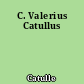 C. Valerius Catullus