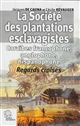 La société des plantations esclavagistes : Caraïbes francophone, anglophone, hispanophone : regards croisés
