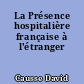 La Présence hospitalière française à l'étranger