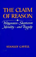 The claim of reason : Wittgenstein, skepticism, morality, and tragedy