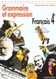 Français 4e : grammaire et expression : nouveau programme 1998