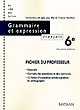 Grammaire et expression, français 6e : fichier du professeur