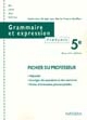 Grammaire et expression : français 5e : fichier du professeur