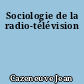 Sociologie de la radio-télévision