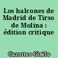 Los balcones de Madrid de Tirso de Molina : édition critique