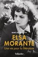 Elsa Morante : une vie pour la littérature
