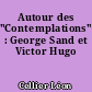 Autour des "Contemplations" : George Sand et Victor Hugo