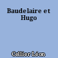 Baudelaire et Hugo