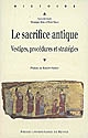 Le sacrifice antique : vestiges, procédures et stratégies : [IVe celtic Conference in classics, Lampeter, 30 août-2 septembre 2006]