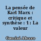 La pensée de Karl Marx : critique et synthèse : 1 : La valeur