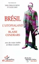 Brésil, l'Utopialand de Blaise Cendrars : [Actes du colloque de São Paulo, 4-7 août 1997]