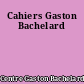 Cahiers Gaston Bachelard