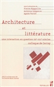 Architecture et littérature : une interaction en question, XXe-XXIe siècles