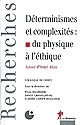 Déterminismes et complexités : du physique à l'éthique : autour d'Henri Atlan : [colloque de Cerisy]