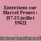 Entretiens sur Marcel Proust : [17-25 juillet 1962]